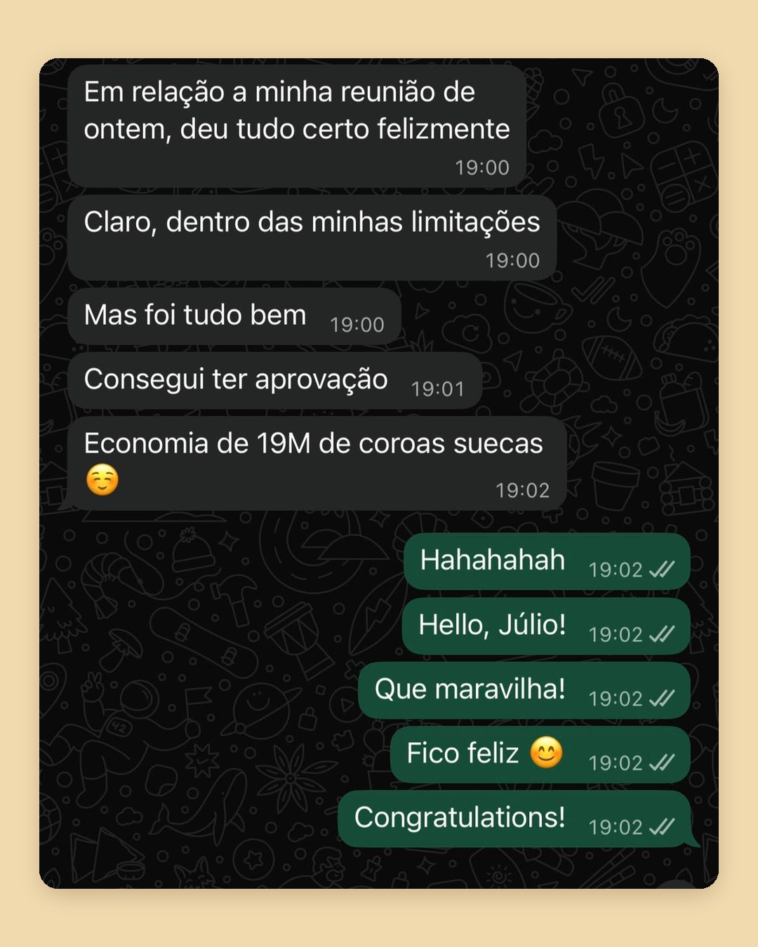 Feedback de aluno no WhatsApp: “Em relação a minha reunião de ontem, deu tudo certo felizmente. Consegui ter aprovação. Economia de 19M de coroas suecas.”